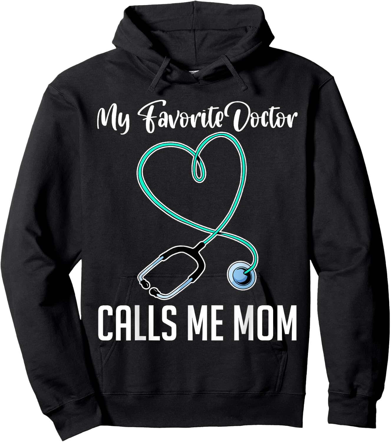 My Favorite Doctor Calls Me Mom Hospital Doctor Hoodie - Hoodie | Black