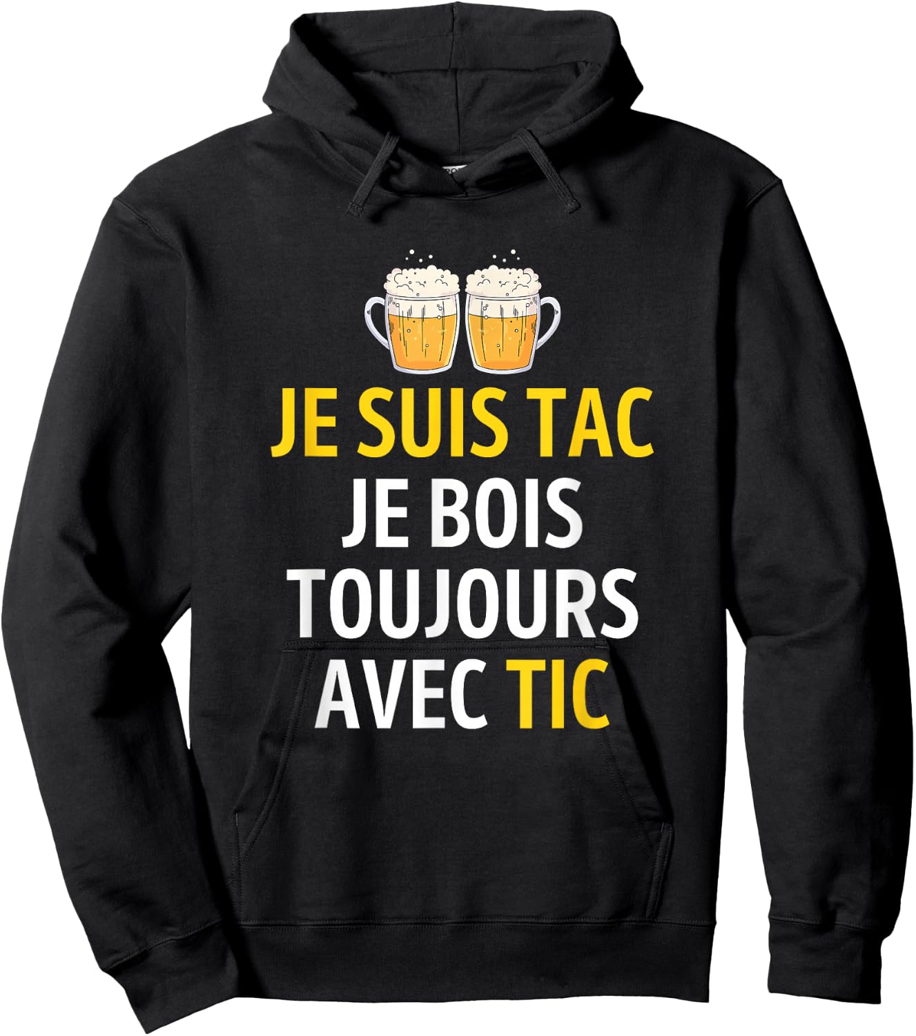 Je Suis TAC Je Bois Toujours Avec TIC - Assorted Humour Beer , Black, S Hoodie - Hoodie | Black