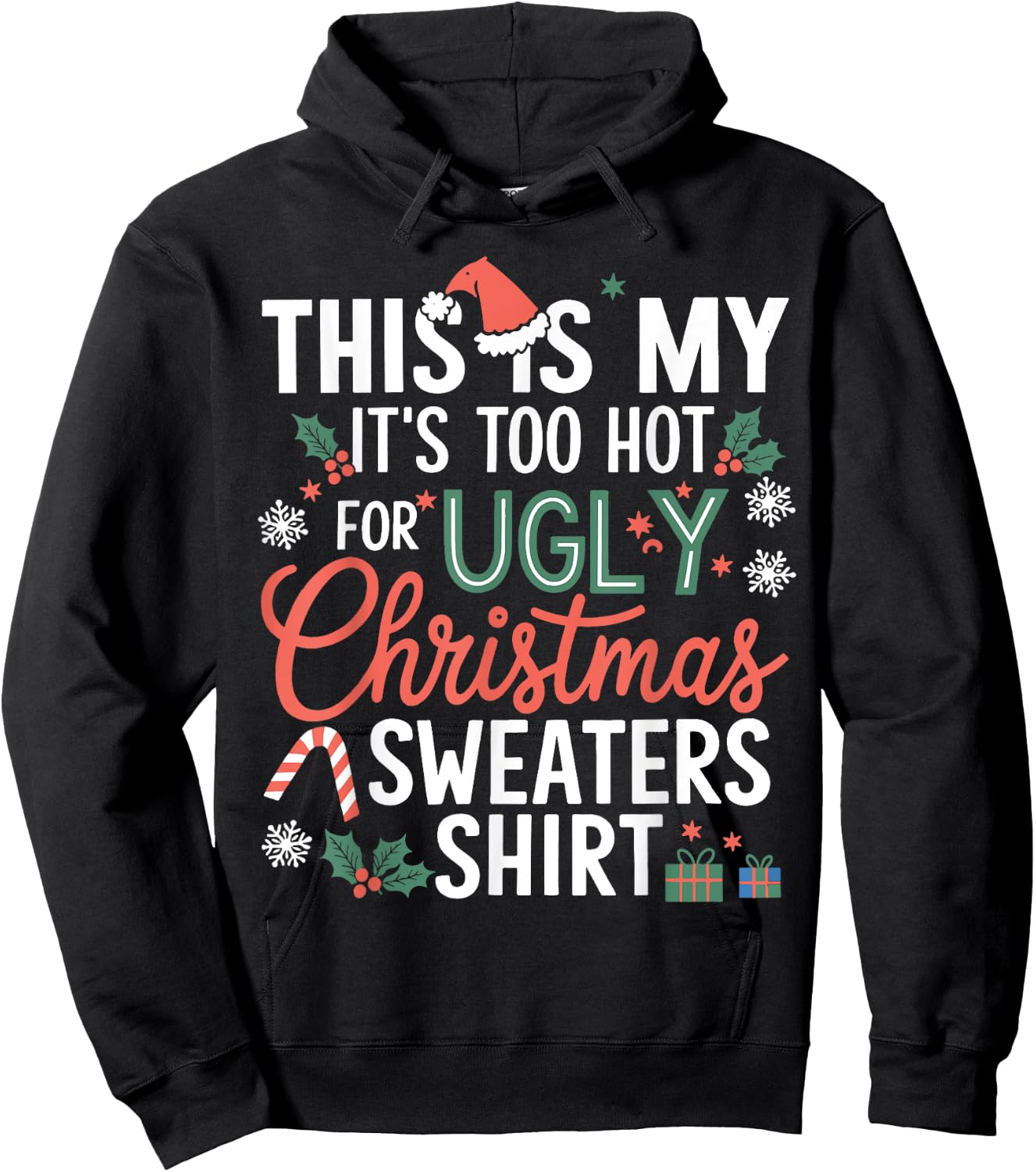 This Is My It's Too Hot For Ugly Christmas Sweaters Xmas Hoodie - Hoodie | Black