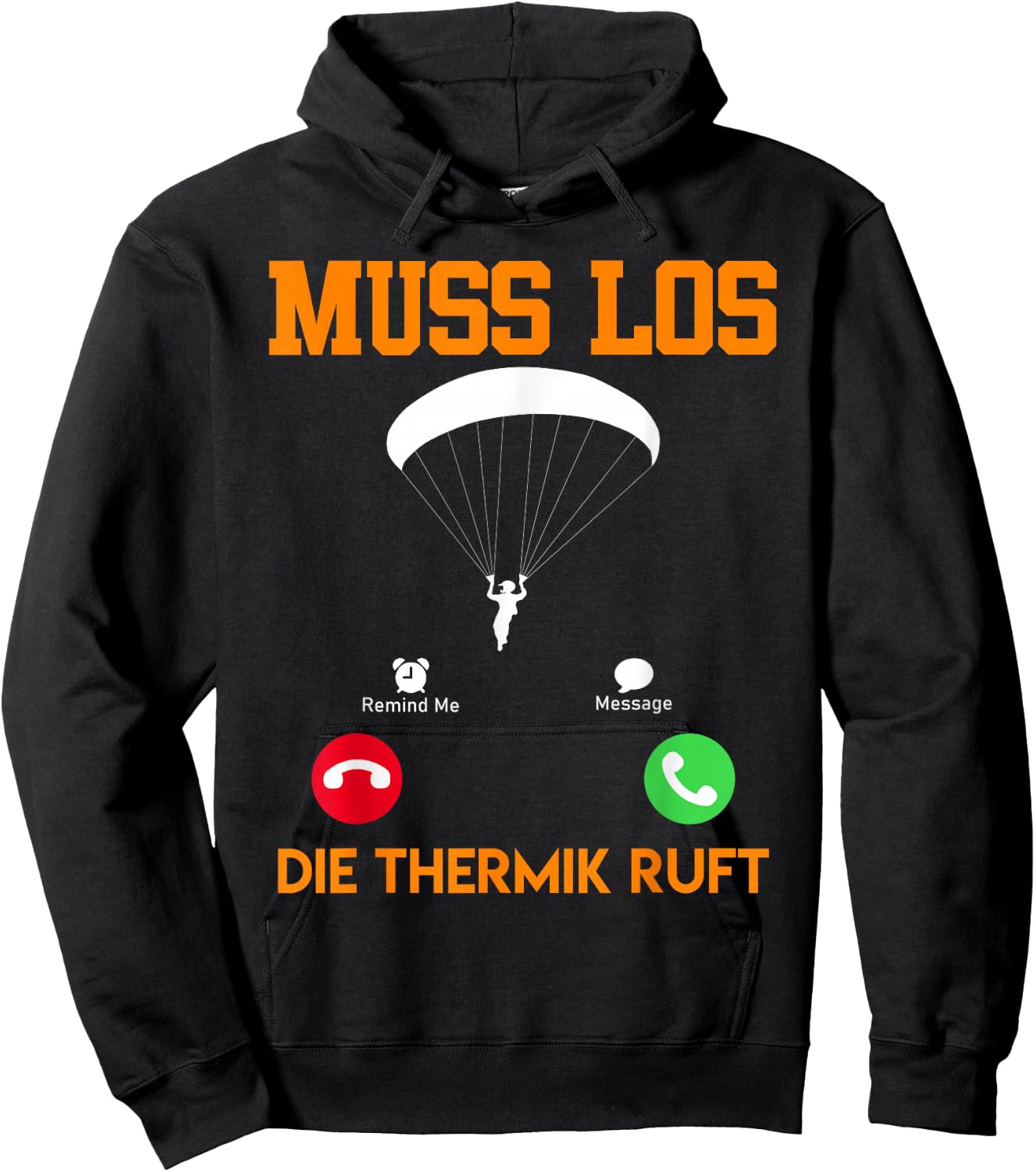 Paragliding Must Go The Thermik Calls Paragliding , black Hoodie - Hoodie | Black