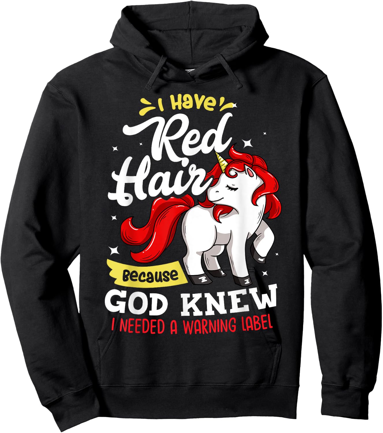 I Have Red Hair Because God Knew I Needed A Warning Label Hoodie - Hoodie | Black