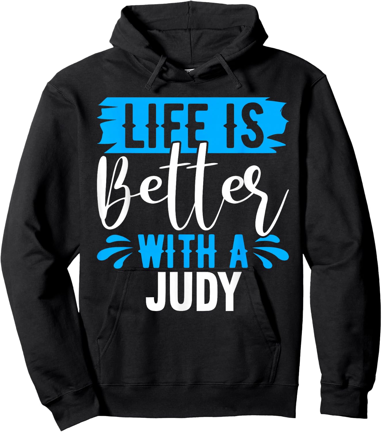 Life Is Better With A JUDY Name JUDY Hoodie - Hoodie | Black