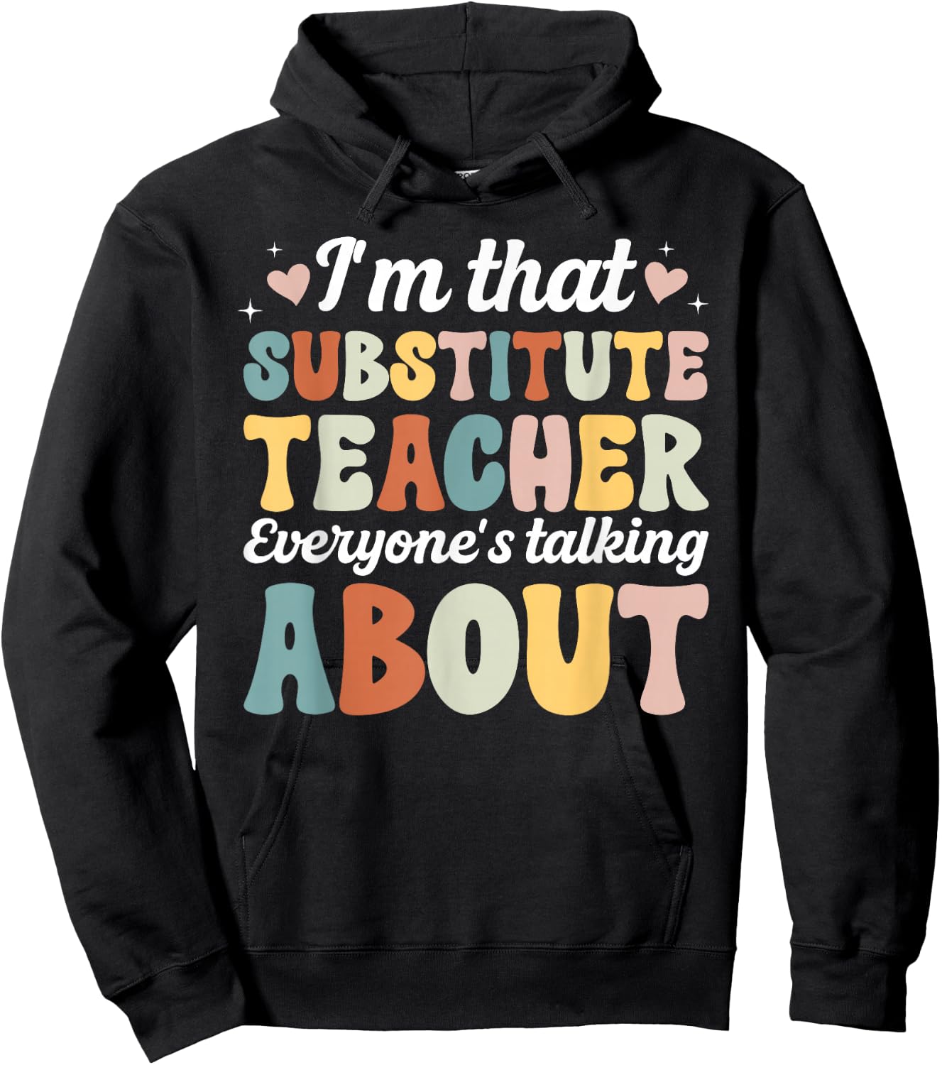 I'm that Substitute Teacher Sub Teacher Substitute Teaching Hoodie - Hoodie | Black