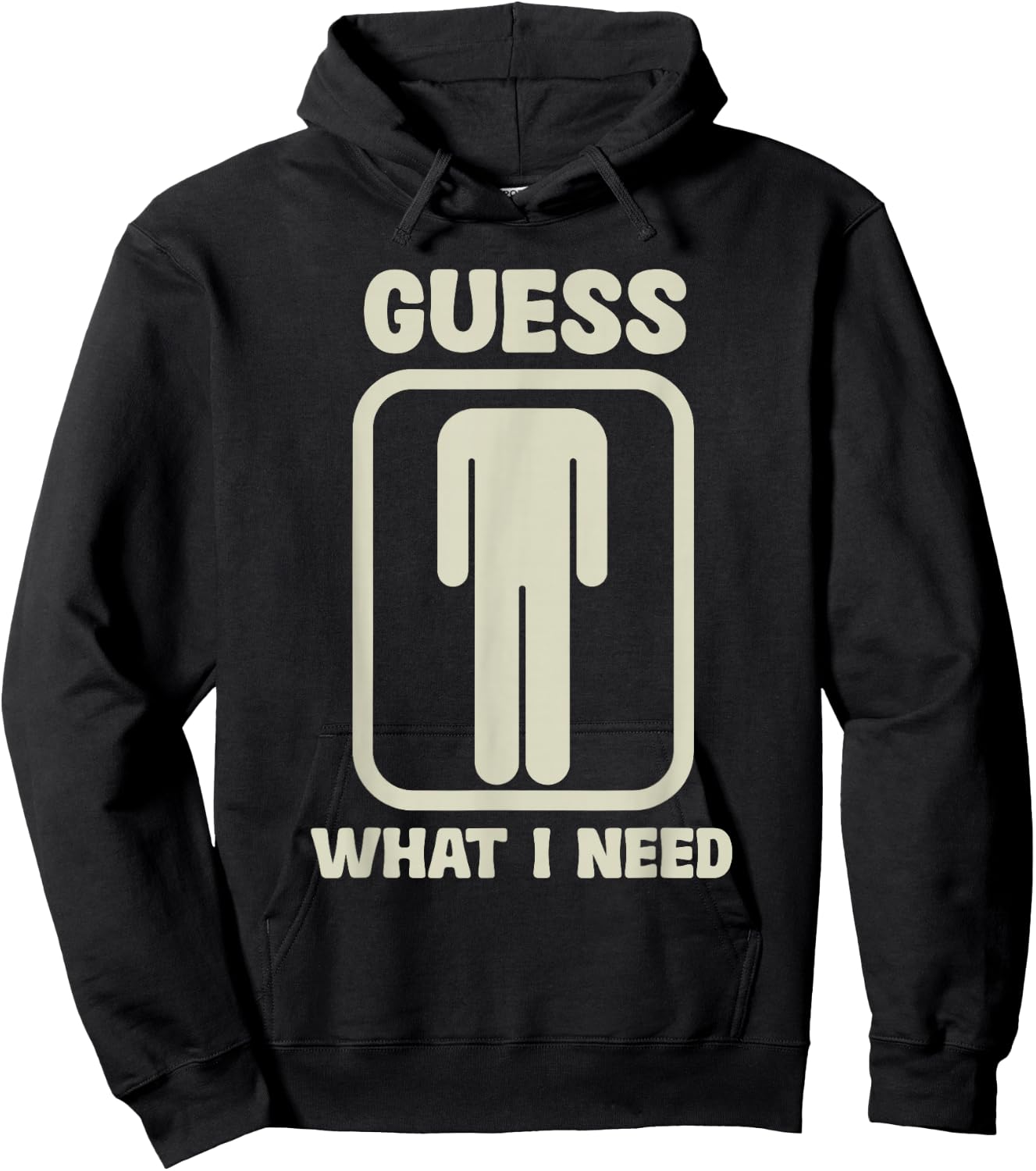 Guess What I Need Graphic , black Hoodie - Hoodie | Black