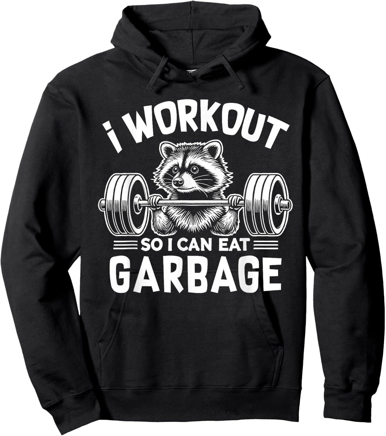 Funny Raccoon Gym Fitness I Workout So I Can Eat Garbage Hoodie - Hoodie | Black