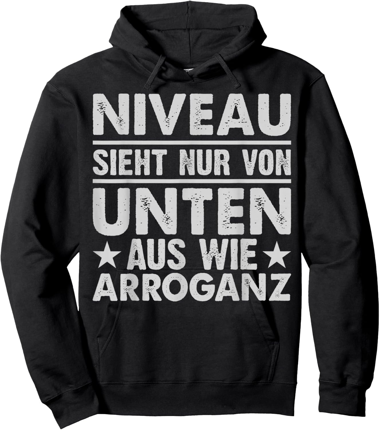 Niveau Ssieht Nur Von Unten Aus Wie Arroganz , black Hoodie - Hoodie | Black