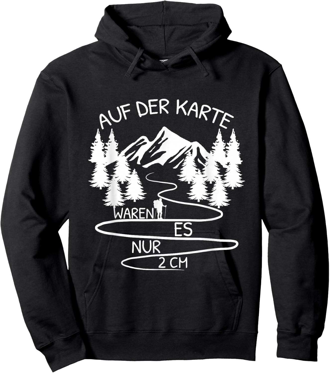 Auf Der Karte Waren Es Nur 2 cm Wandern Bergsteiger Berg Hoodie - Hoodie | Black
