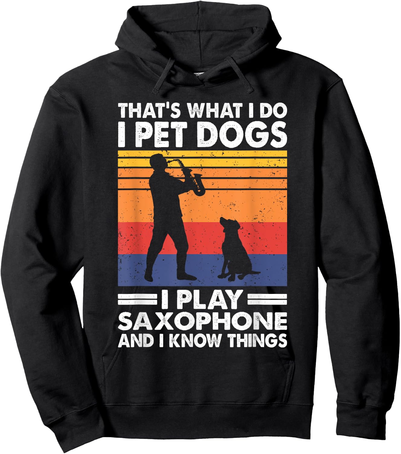 That's What I Do I Play Saxophone I Pet Dogs & I Know Things Women Girls Kids Hoodie - Hoodie | Black