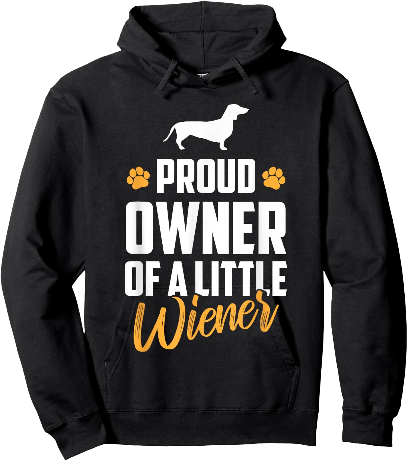 Proud Owner of a Little Wiener Funny Dachshund Owner Hoodie - Hoodie | Black