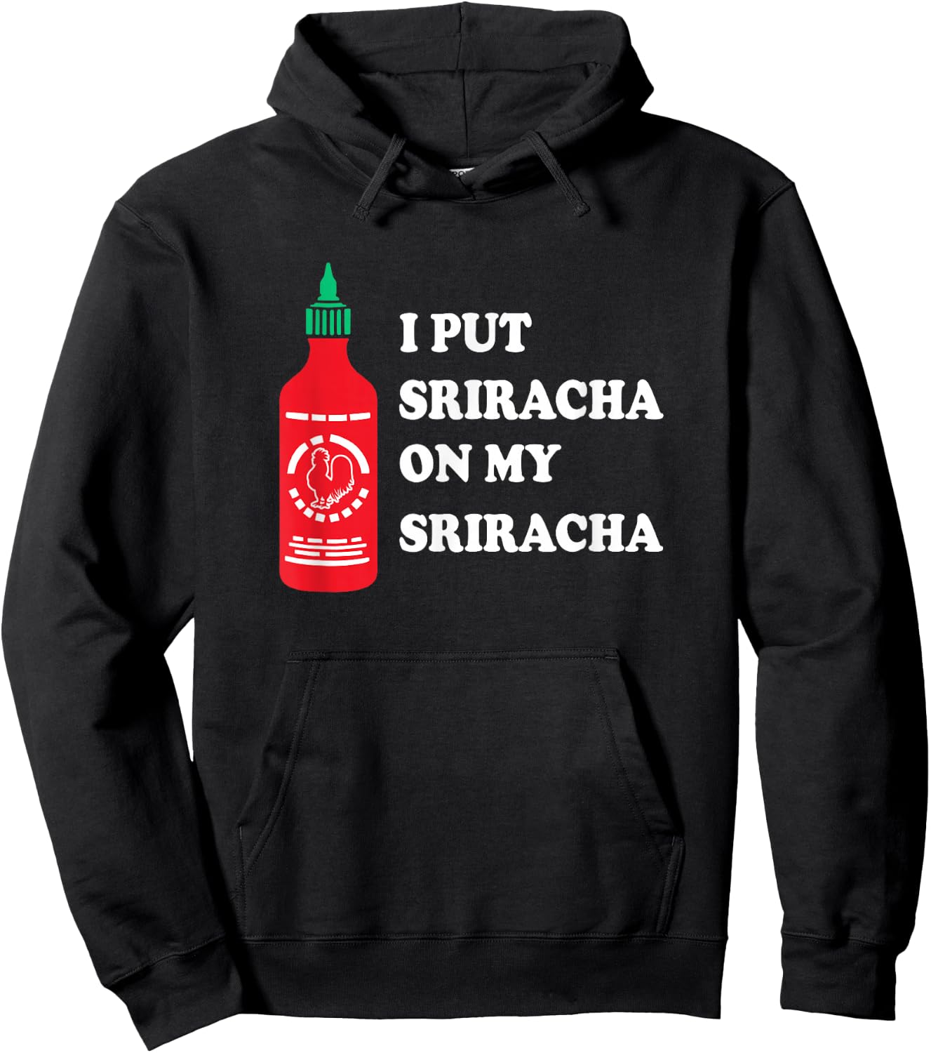 I put sriracha on my sriracha Hoodie - Hoodie | Black