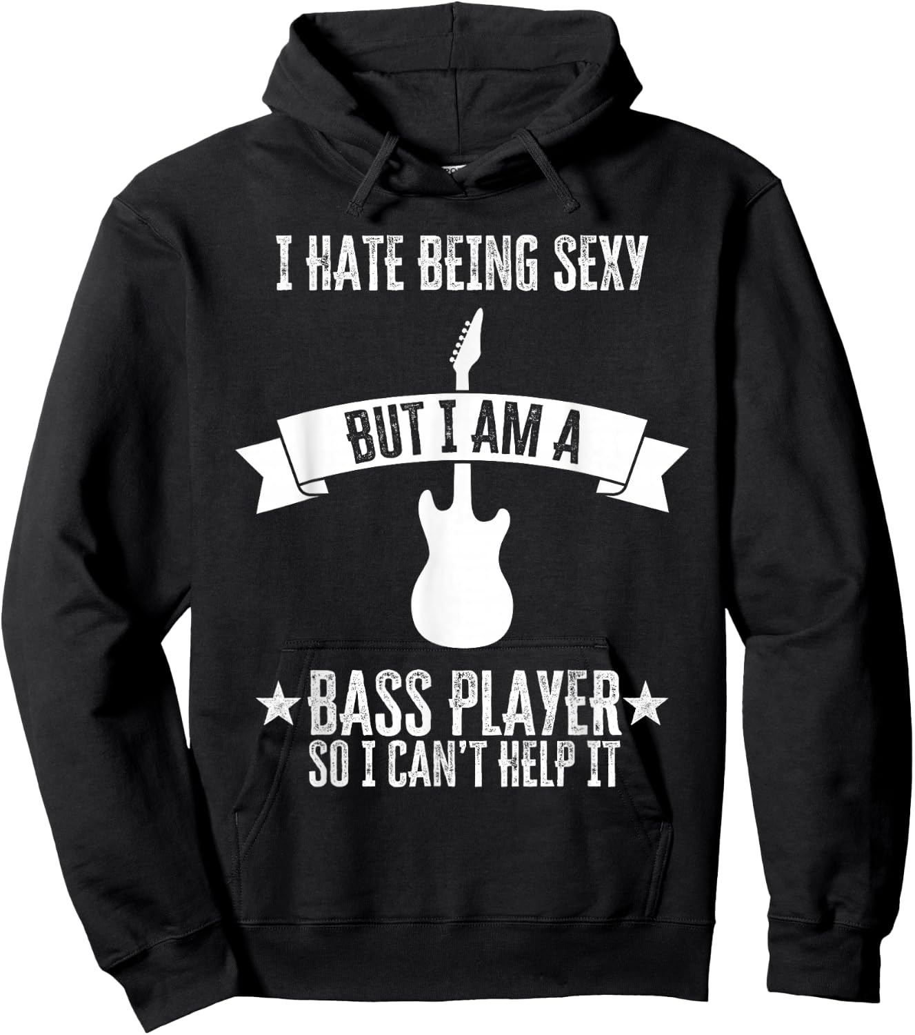 Funny Bassist I Hate Being Sexy But I'm A Bass Player Hoodie - Hoodie | Black