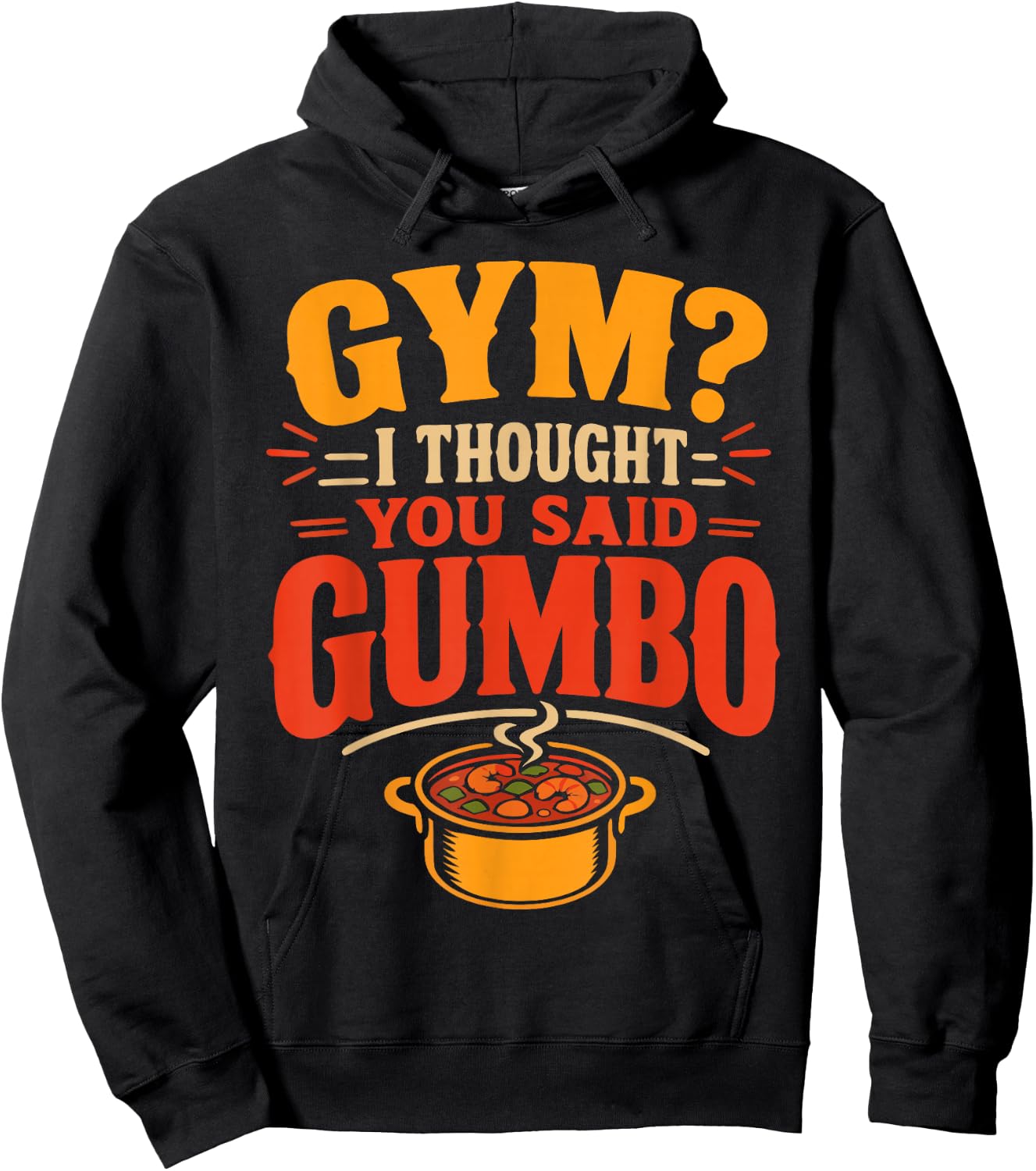 Gumbo Humor Cajun Louisiana Food Hoodie - Hoodie | Black