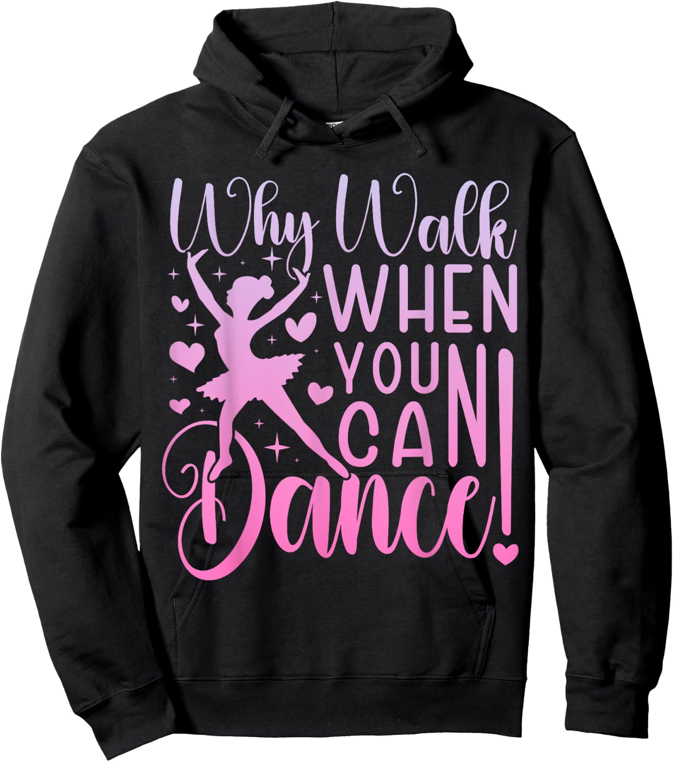 Why Walk When You Can Dance Cute Ballet Recital Girls Top Hoodie - Hoodie | Black