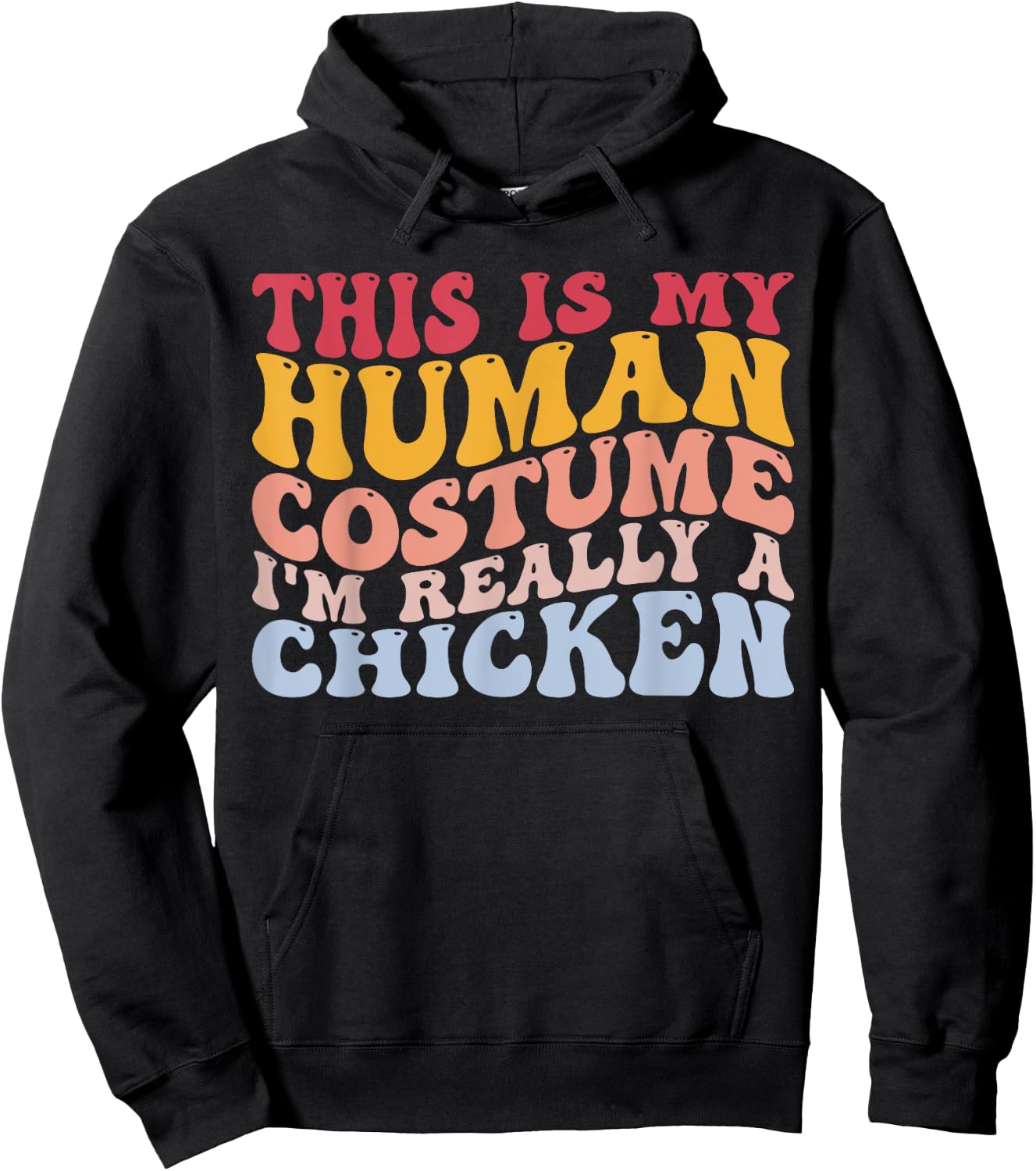 Human Costume I'm Really a Chicken Halloween Funny Chicken Hoodie - Hoodie | Black