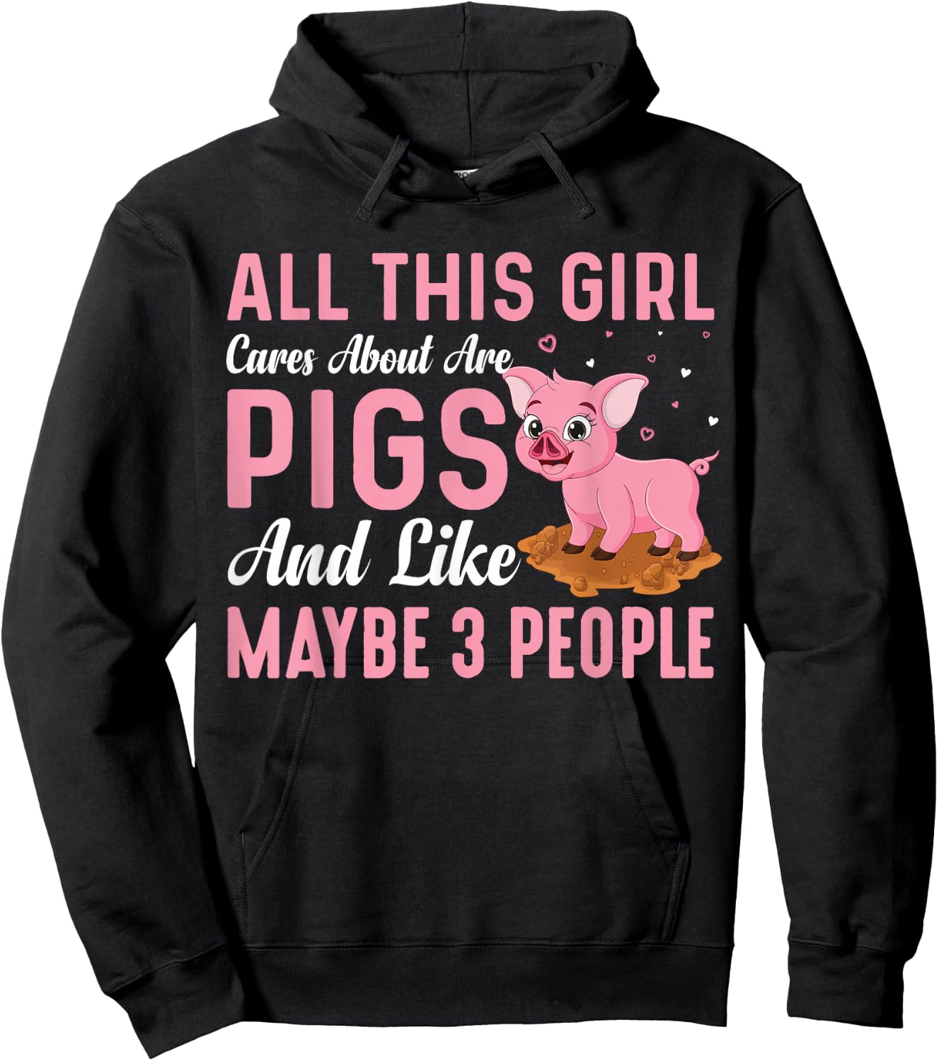All This Girl Cares About Are Pigs And Like Maybe 3 People Hoodie - Hoodie | Black