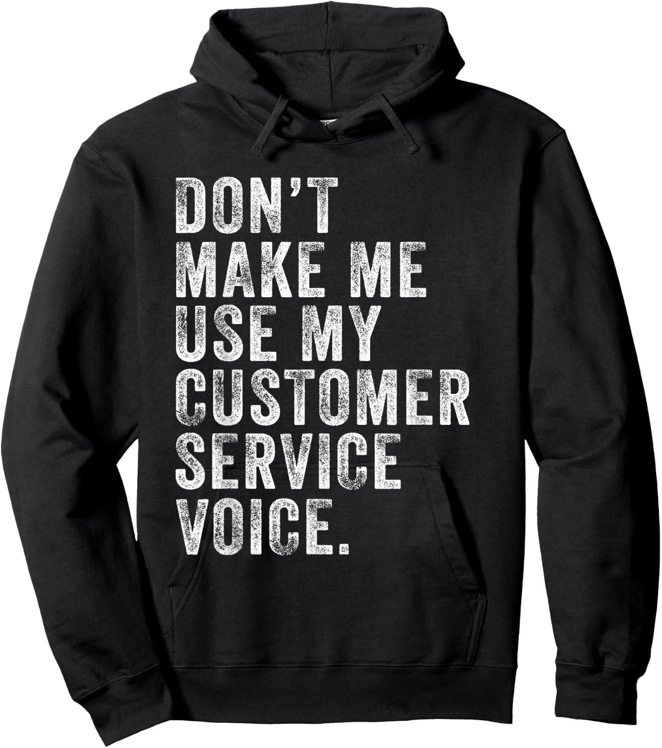 Don't Make Me Use My Customer Service Voice Funny Vintage Hoodie - Hoodie | Black