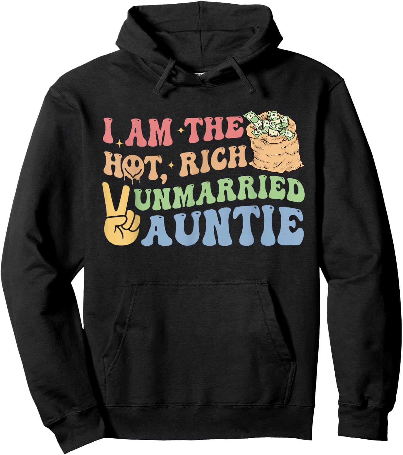 I Am The Hot, Rich Unmarried Auntie Funny Design Hoodie - Hoodie | Black