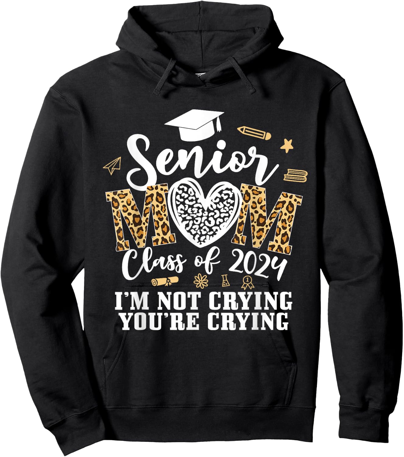 Leopard Senior Mom Class Of 2024 Im Not Crying You're Crying Hoodie - Hoodie | Black