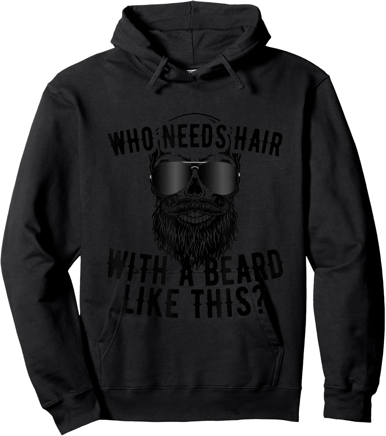 Who Needs Hair with A Beard Like This Men with Beard Bald Hoodie - Hoodie | Black