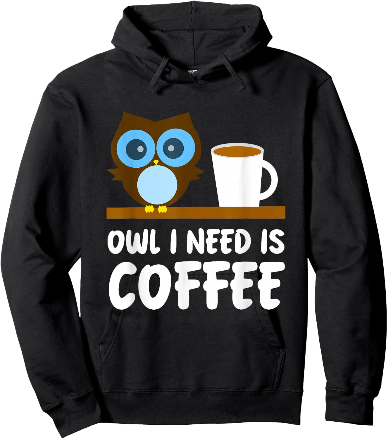 Owl Lover - Owl I Need is Coffee Hoodie - Hoodie | Black