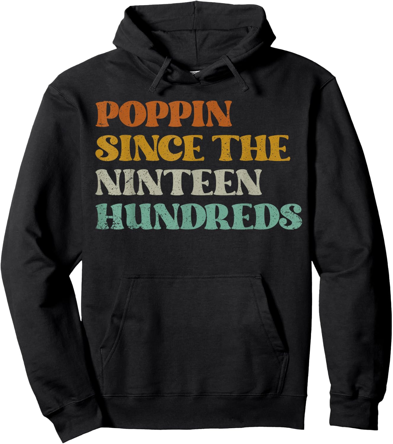 Funny Poppin Since The 1900's, Funny Nineteen Hundreds Hoodie - Hoodie | Black