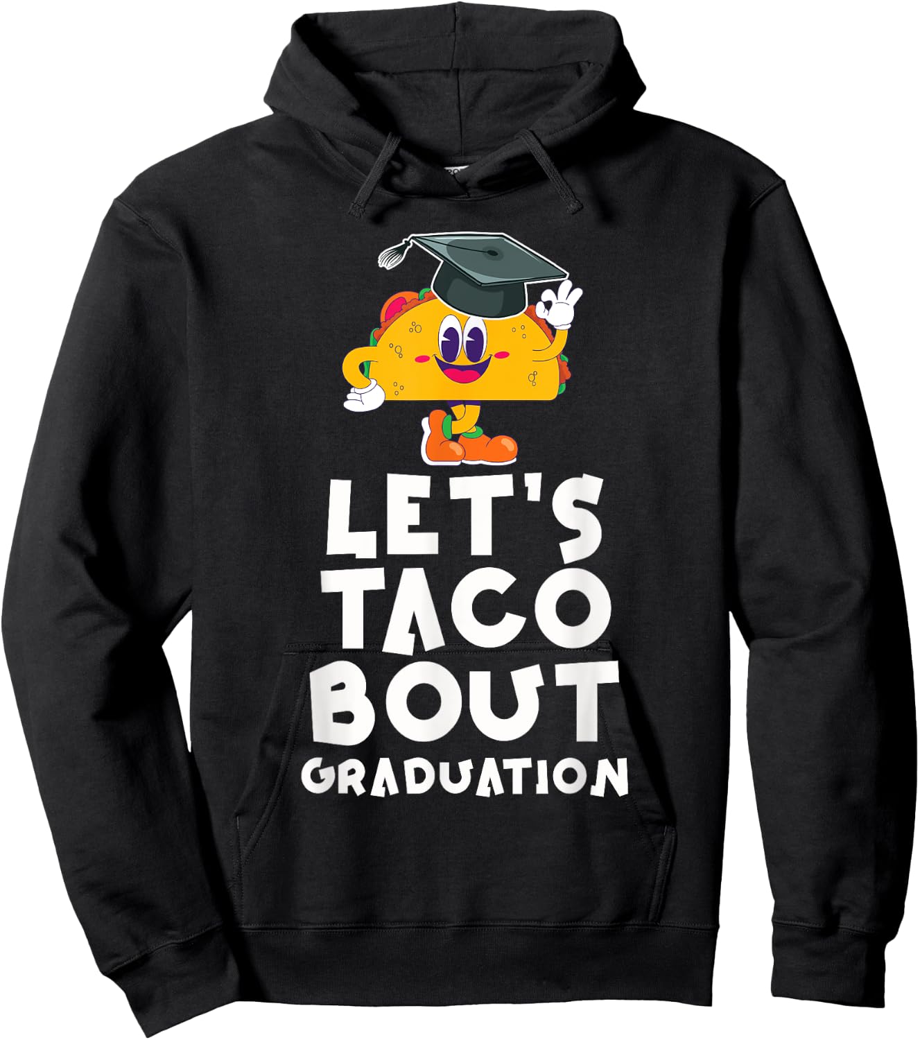 Let's Taco Bout A Graduation Funny Graduation Party Hoodie - Hoodie | Black