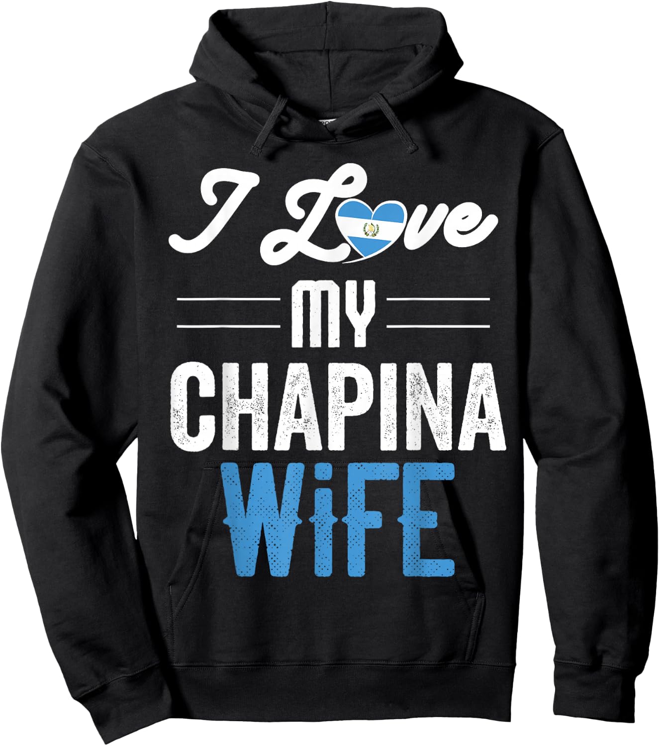 I Love My Chapina Wife Gift Guatemalan Husband Esposo Hoodie - Hoodie | Black