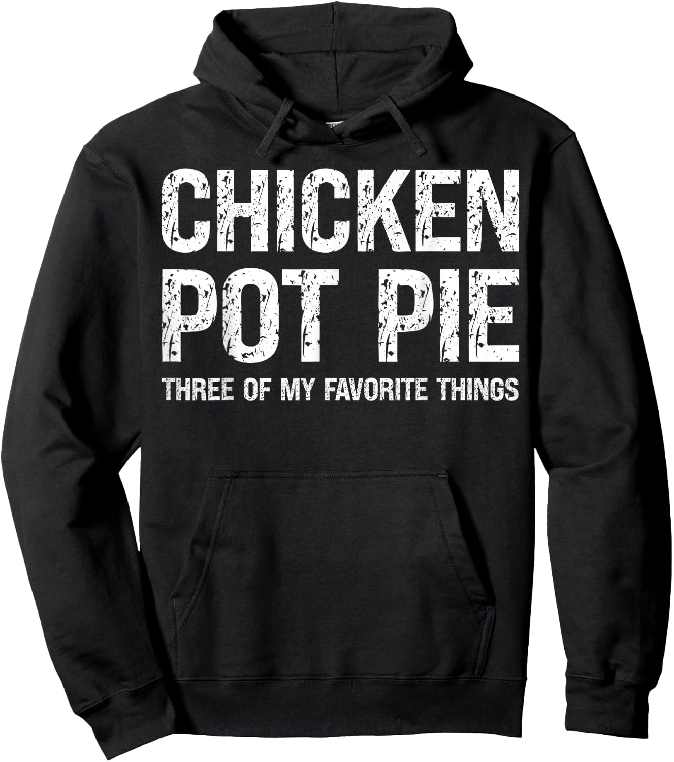Chicken Pot Pie Three Of My Favorite Things Funny Pot Pi Hoodie - Hoodie | Black