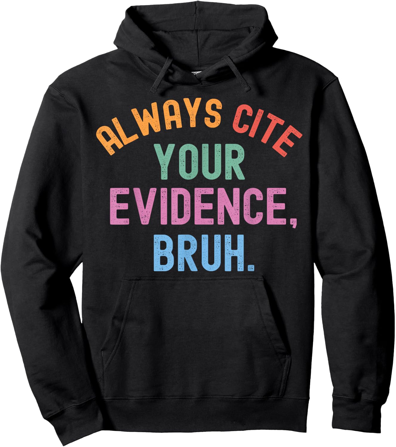 Al Ways Cite Your Evidence Bruh Hoodie - Hoodie | Black