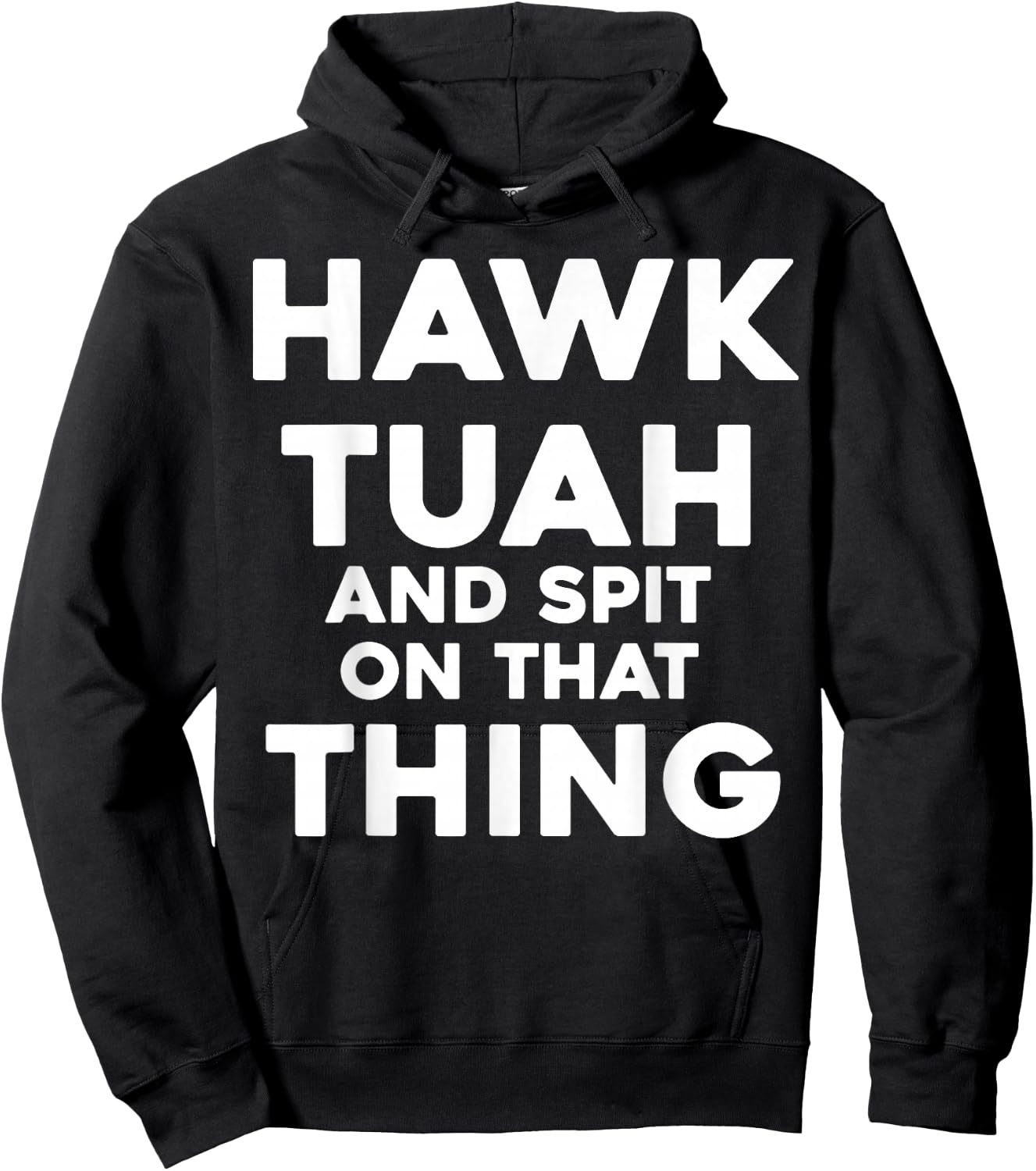 HAWK TUAH And Spit On That Thing Throat Goat Funny Meme Hoodie - Hoodie | Black