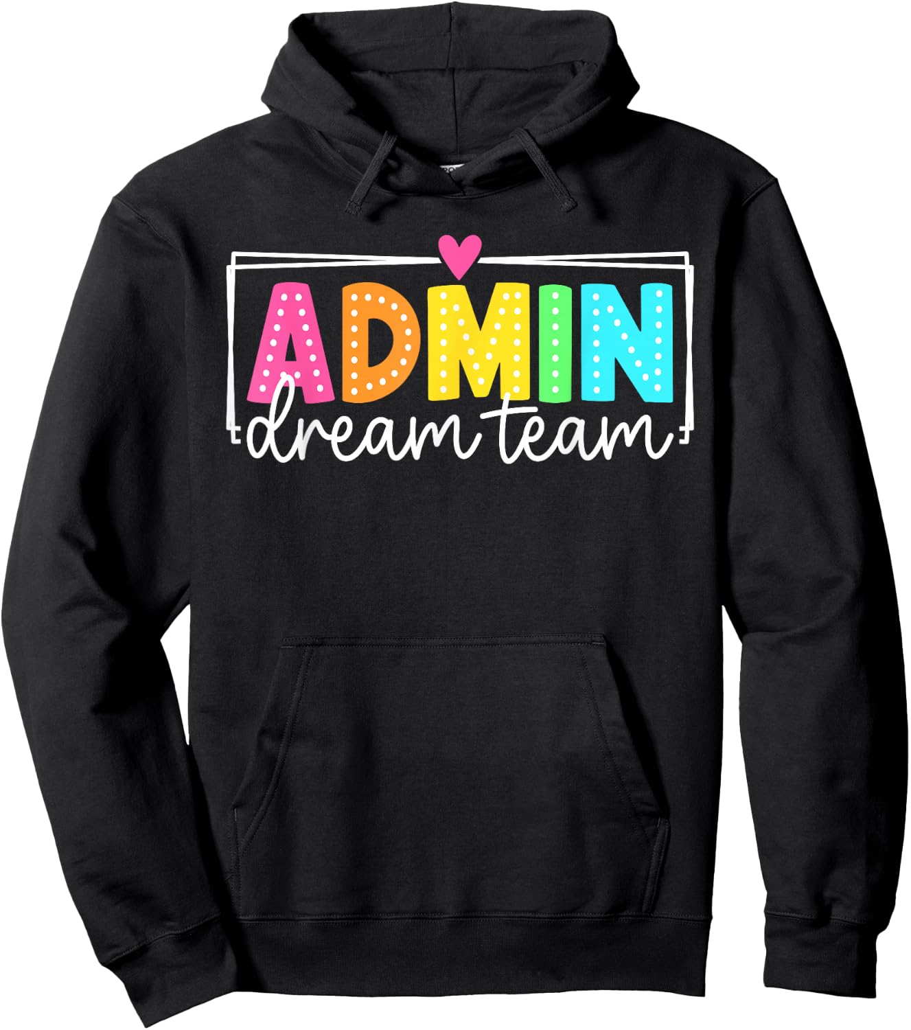 Admin Dream Team Back to School Teachers Students Hoodie - Hoodie | Black