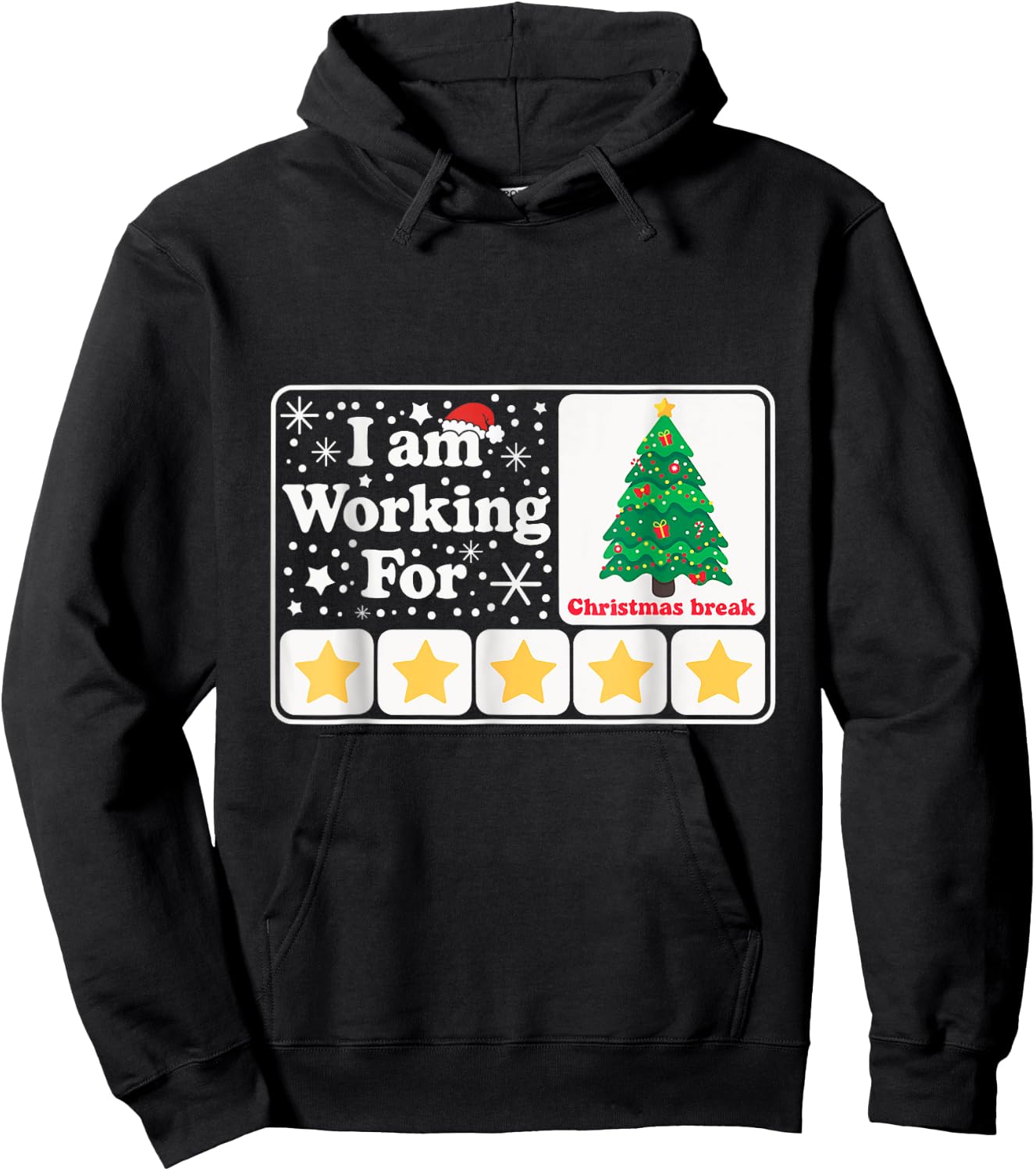 Christmas 5 Stars Xmas Tree I'm Working For Chirstmas Break Hoodie - Hoodie | Black