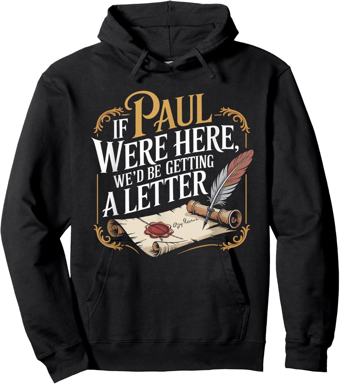 If Paul were Here We'd Be Getting A Letter Funny Saying Hoodie - Hoodie | Black
