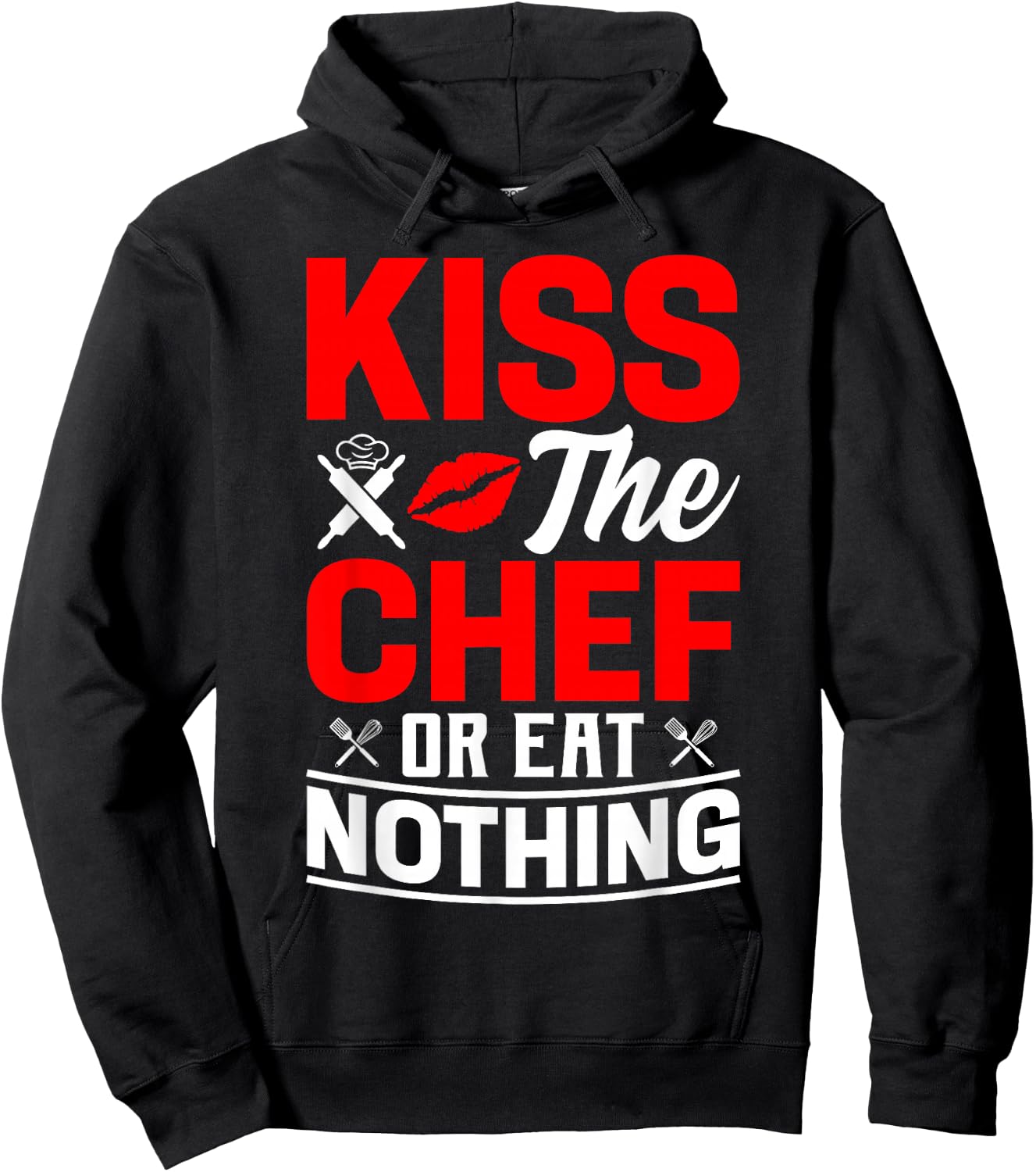 Kiss The Chef Or Eat Nothing - Chef Hoodie - Hoodie | Black