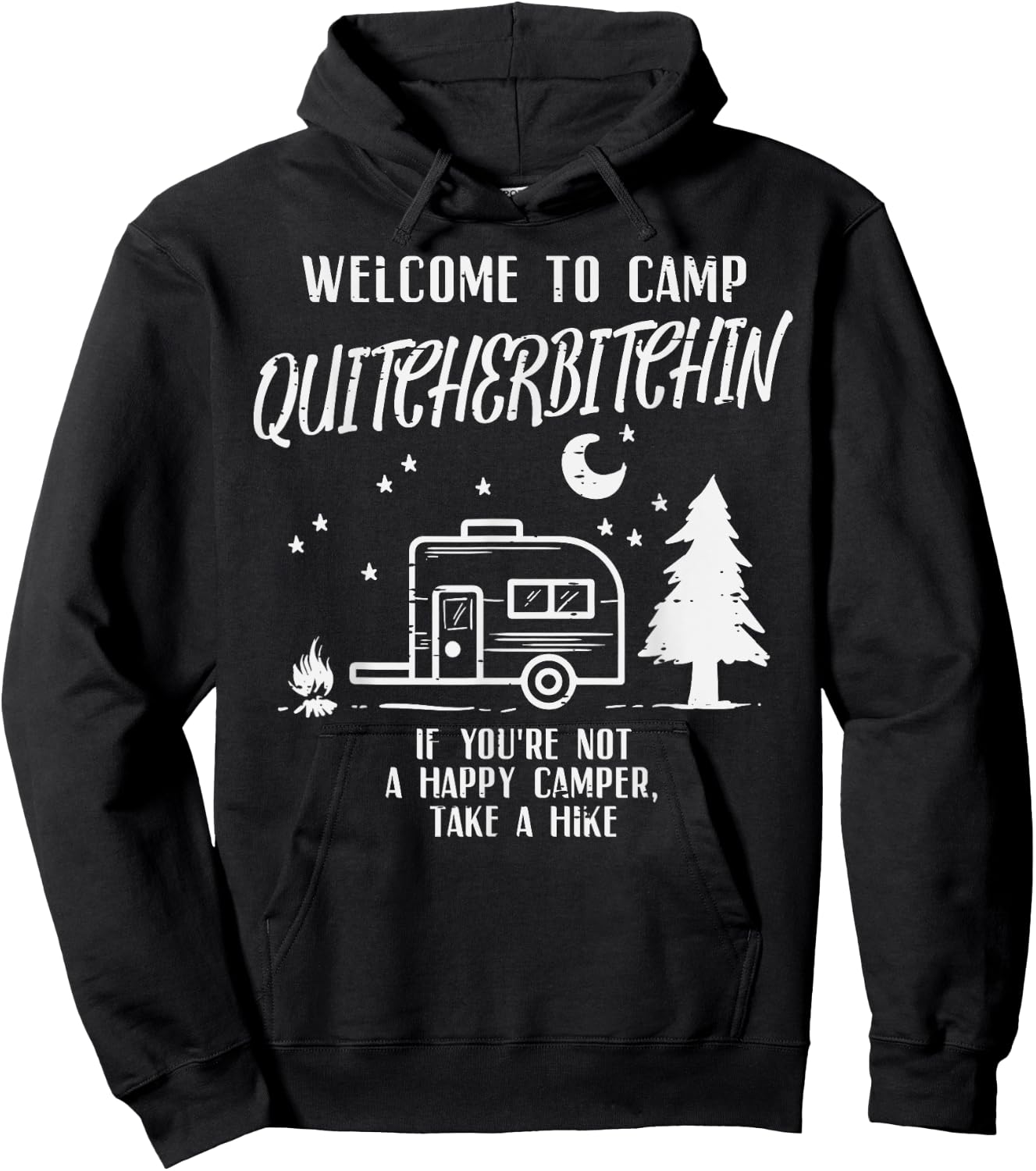 Welcome Camp Quitcherbitchin Funny Camping Camper Women Men Hoodie - Hoodie | Black