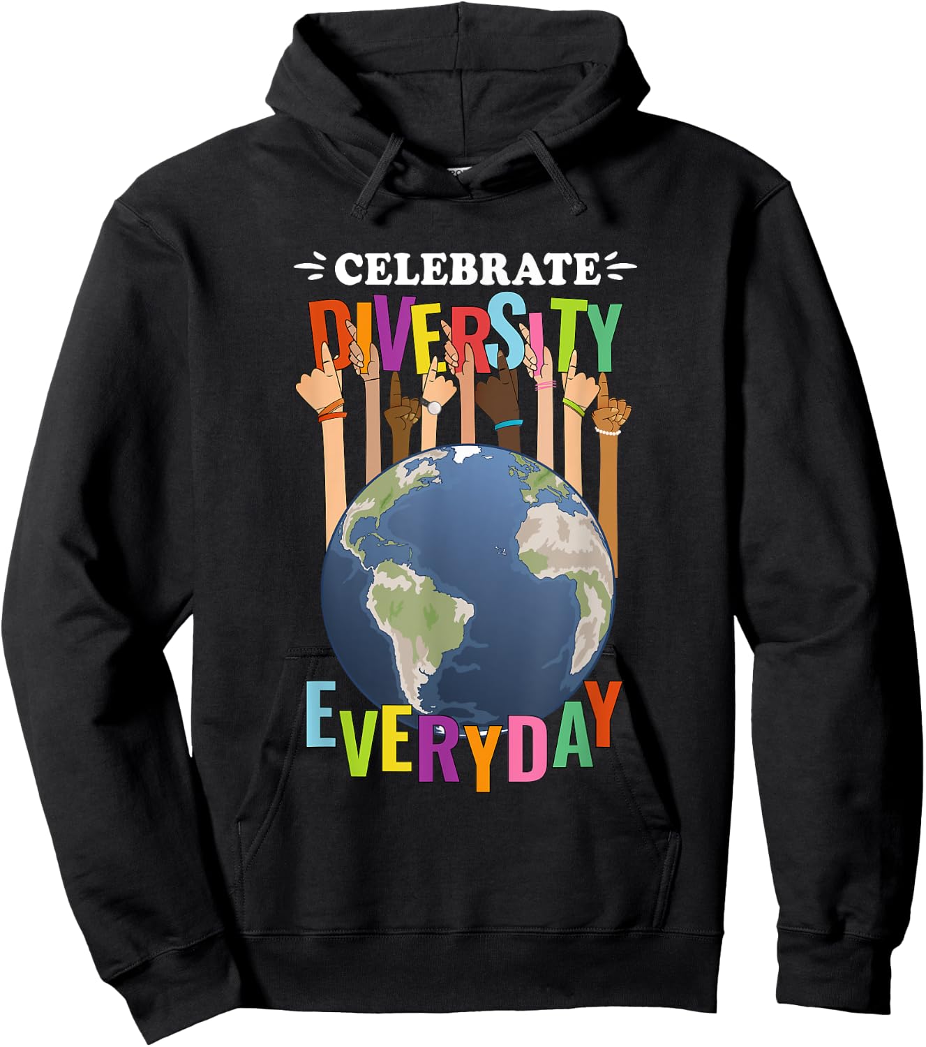 Celebrate Diversity Everyday Teachers School student Pupil Men Women Kids Hoodie - Hoodie | Black
