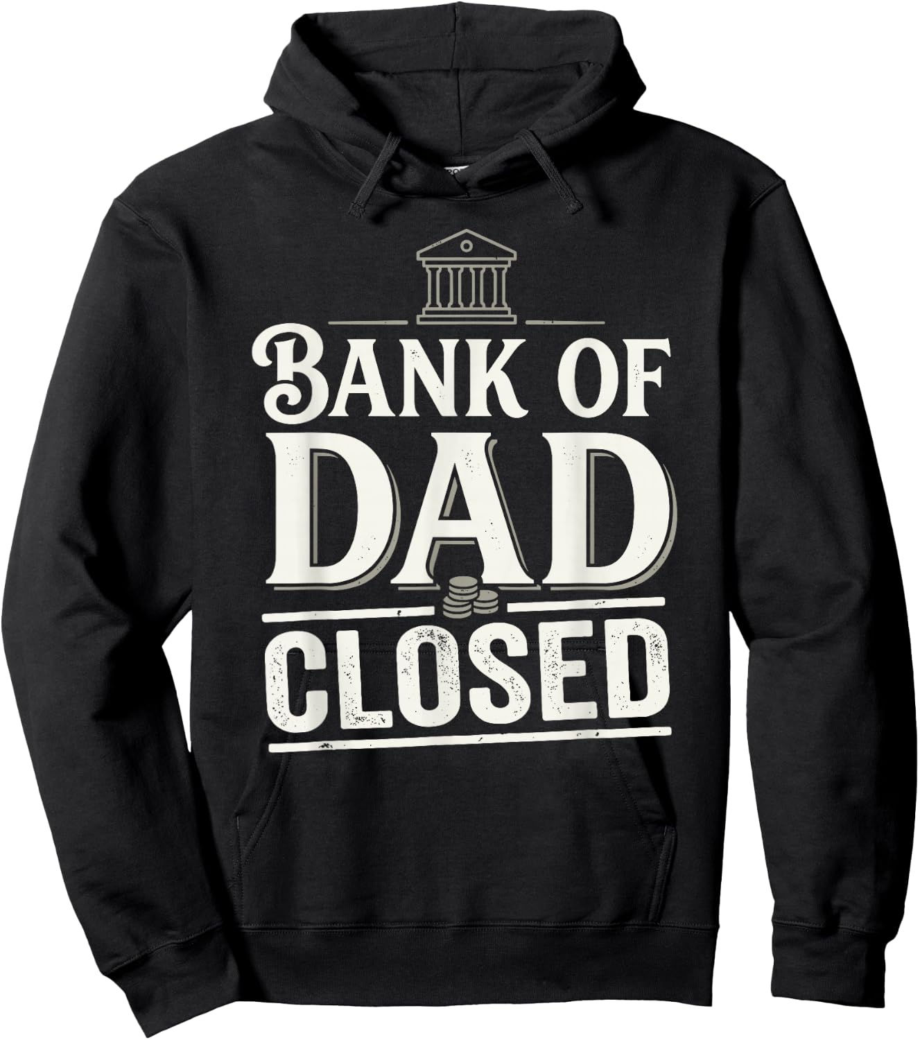 Bank of Dad Closed Funny Daddy Jokes Father Money Humor Hoodie - Hoodie | Black