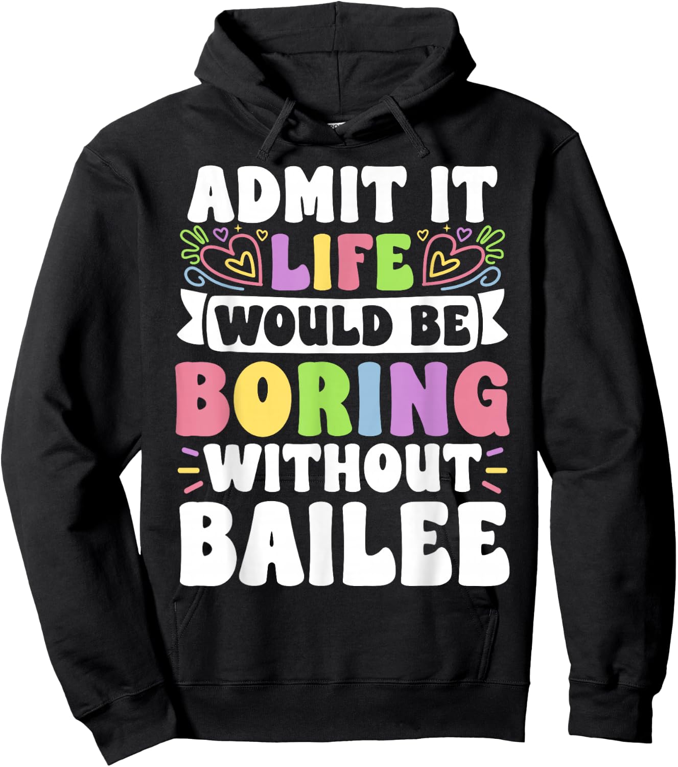 Bailee Personalized Name Funny Saying First Name Family Hoodie - Hoodie | Black