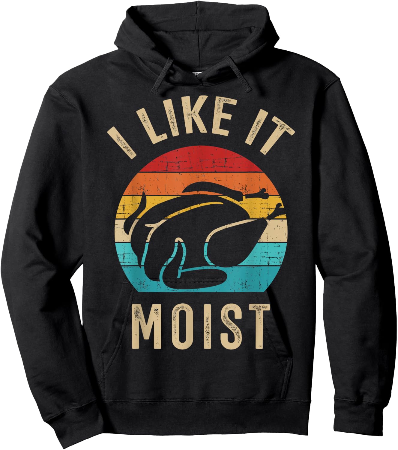 I like it moist turkey vintage for thanksgiving retro dinner Hoodie - Hoodie | Black