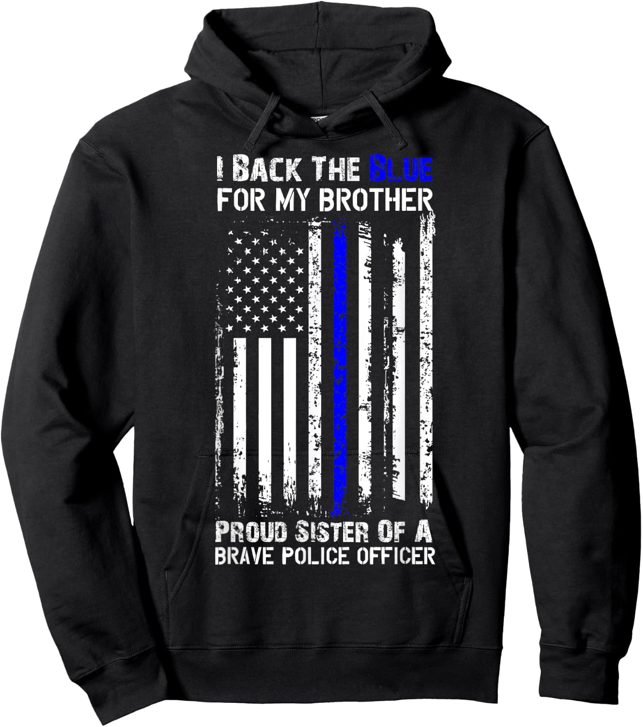 Police Flag Shirt - I Back The Blue For My Brother Sister Hoodie - Hoodie | Black