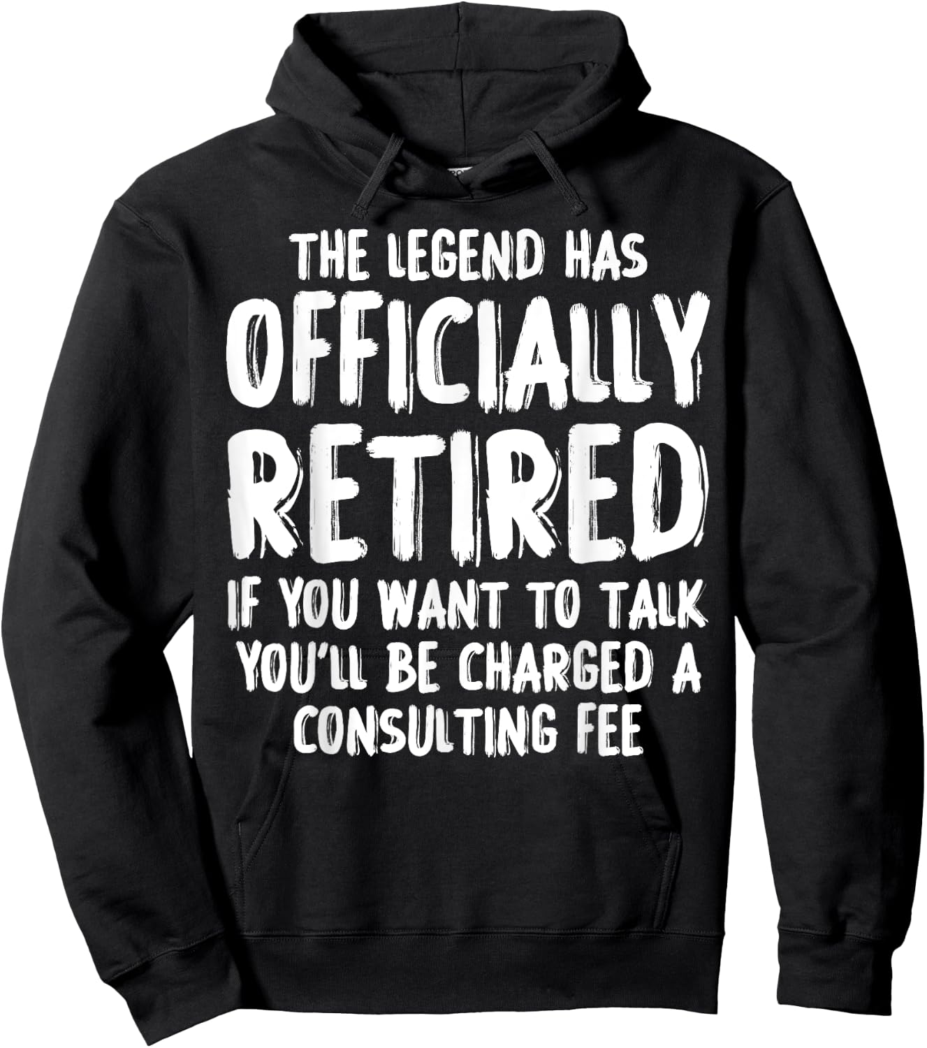 The Legend Has Retired Consulting Fee Funny Retirement Hoodie - Hoodie | Black