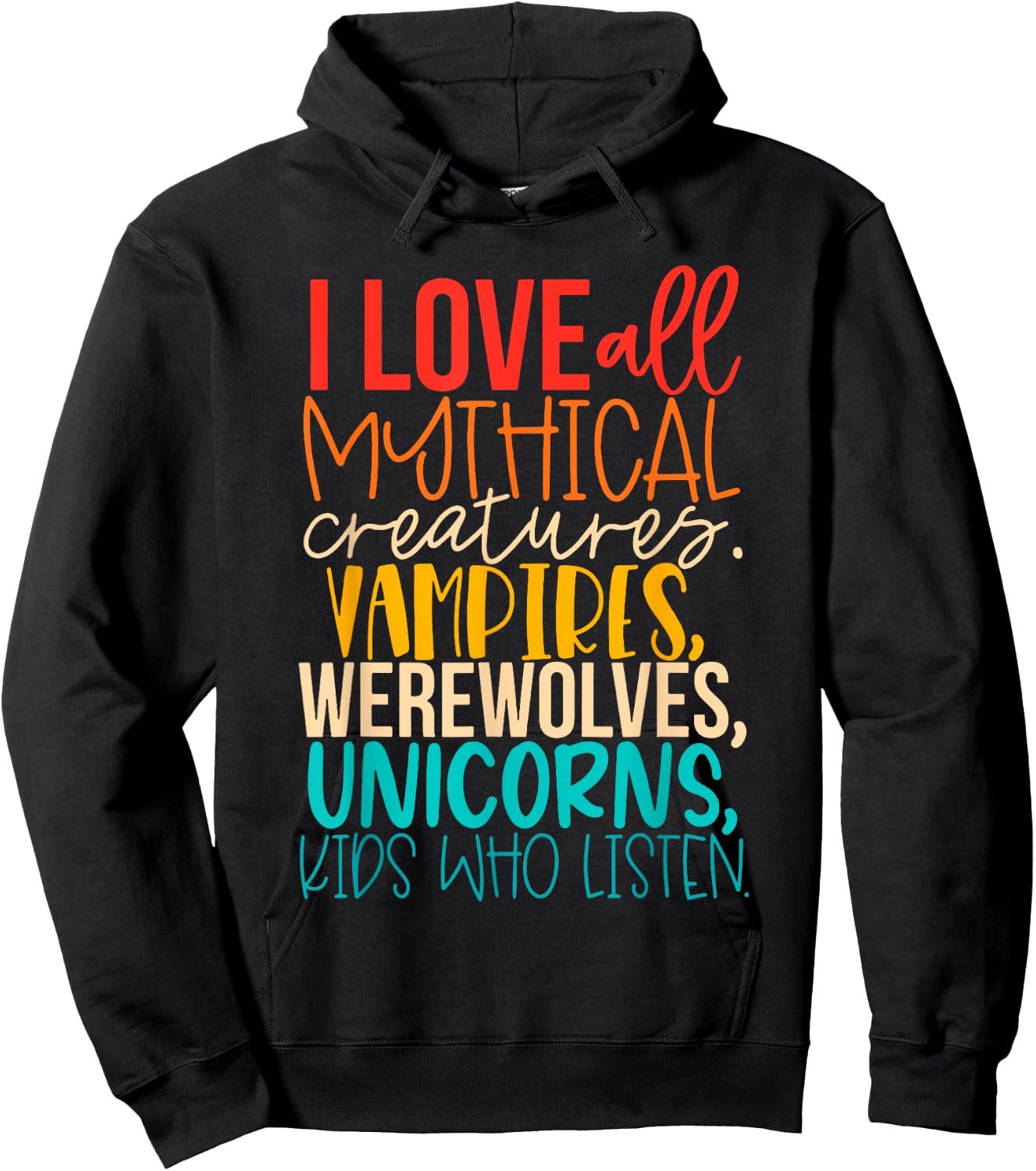 I Love All Mythical Creatures Vampires, Werewolves, Unicorns Hoodie - Hoodie | Black
