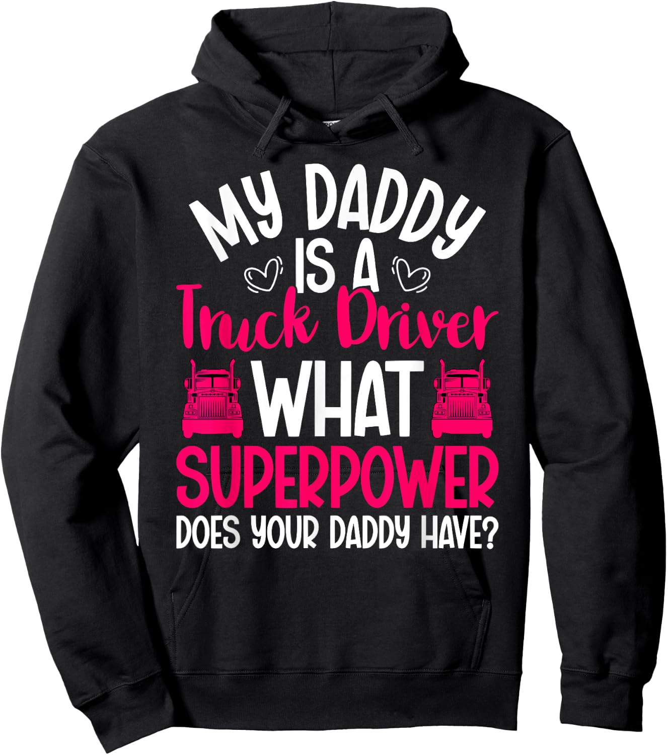My Daddy Is A Truck Driver Daughter Of A Trucker Daughter Hoodie - Hoodie | Black