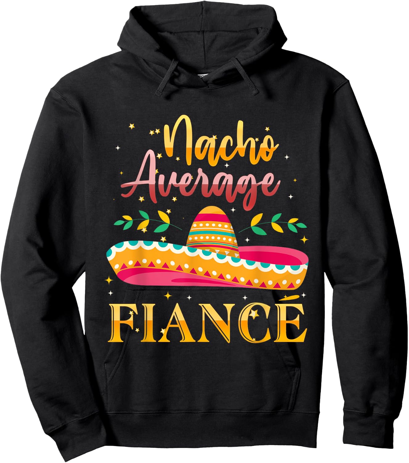 Nacho Average Fiance Hoodie - Hoodie | Black