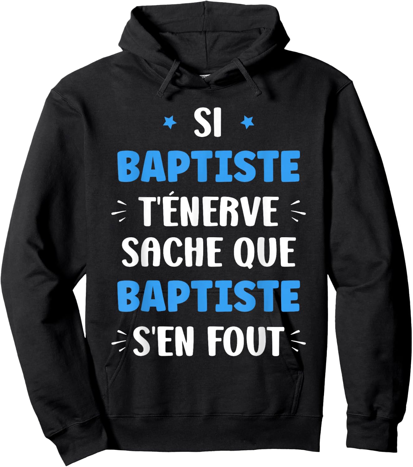 Name Si Baptiste t'énerve Humour Personalised Name Baptiste , Black, S Hoodie - Hoodie | Black