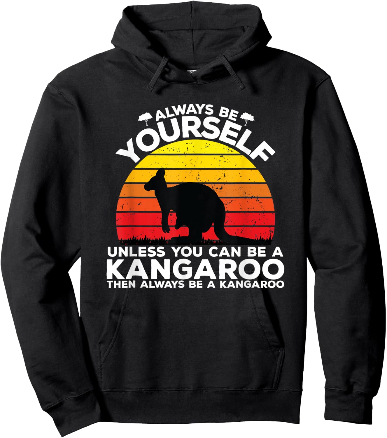 Always Be Yourself Kangaroo Saying Australia Kangaroo Hoodie - Hoodie | Black