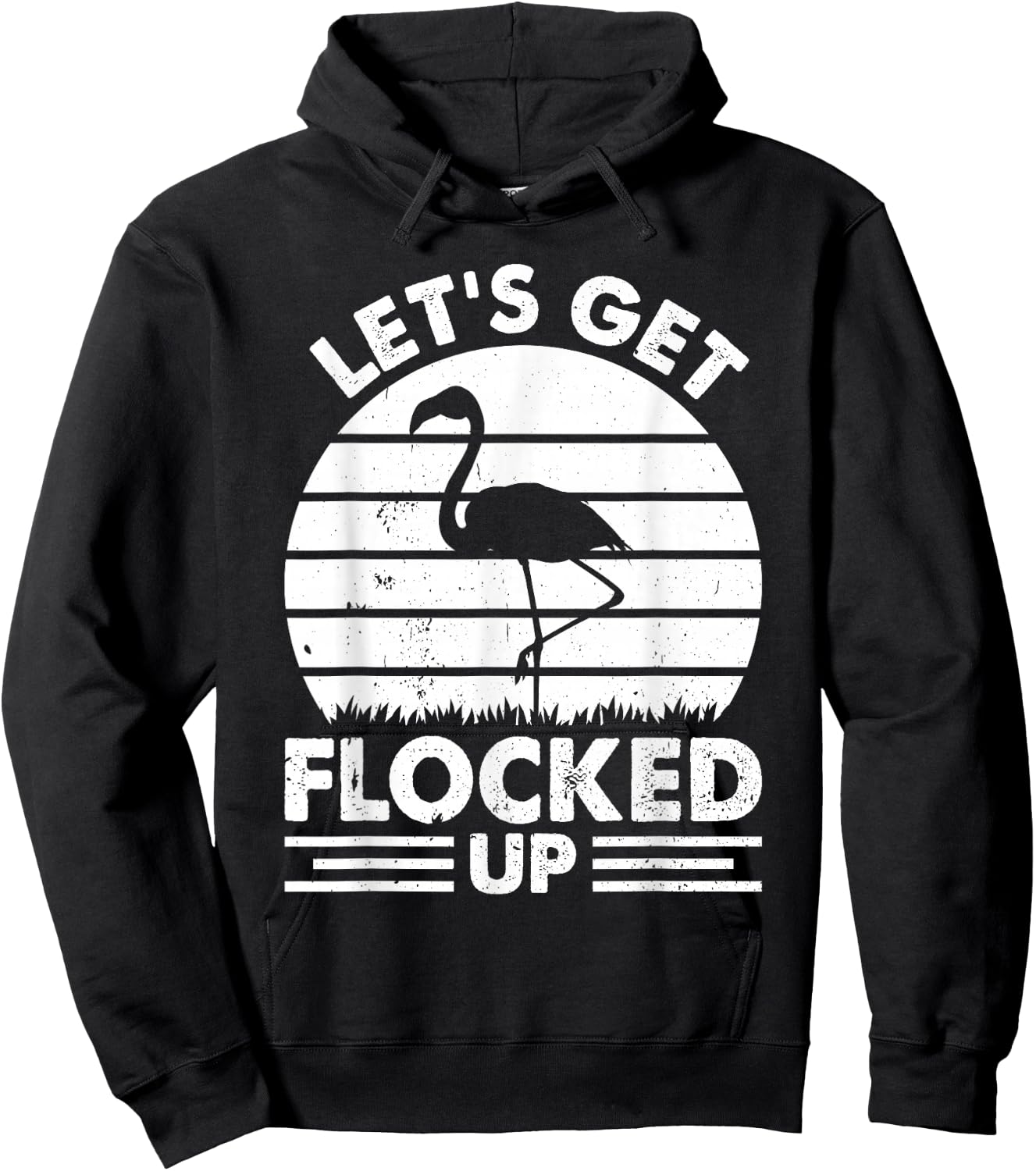 Let's Get Flocked Up - Flamingo Lover Funny Flamingo Hoodie - Hoodie | Black