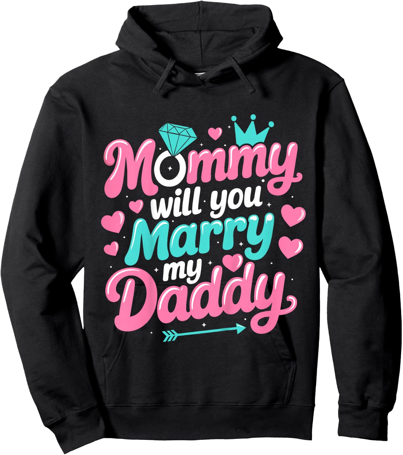 Mommy Will You Marry My Daddy Marriage Wedding Funny Hoodie - Hoodie | Black