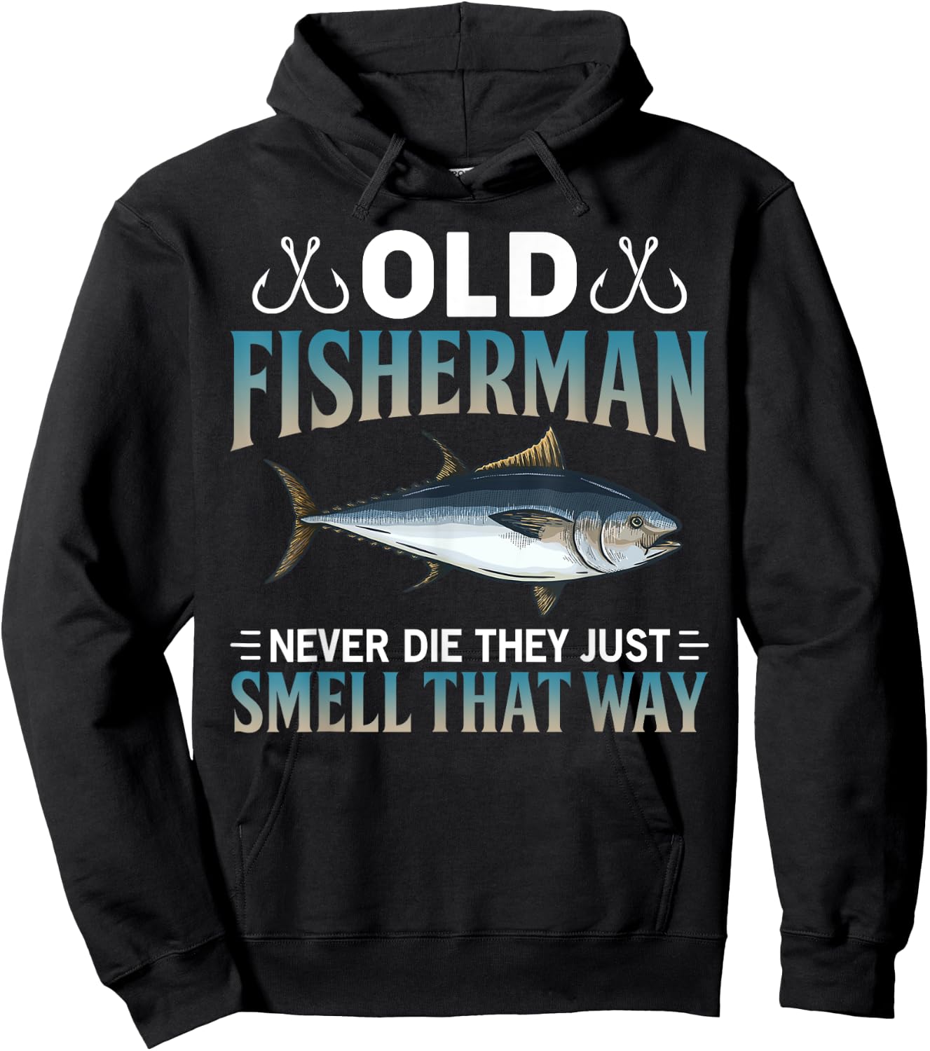 Old Fisherman Never Die They Just Smell That Way Hoodie - Hoodie | Black