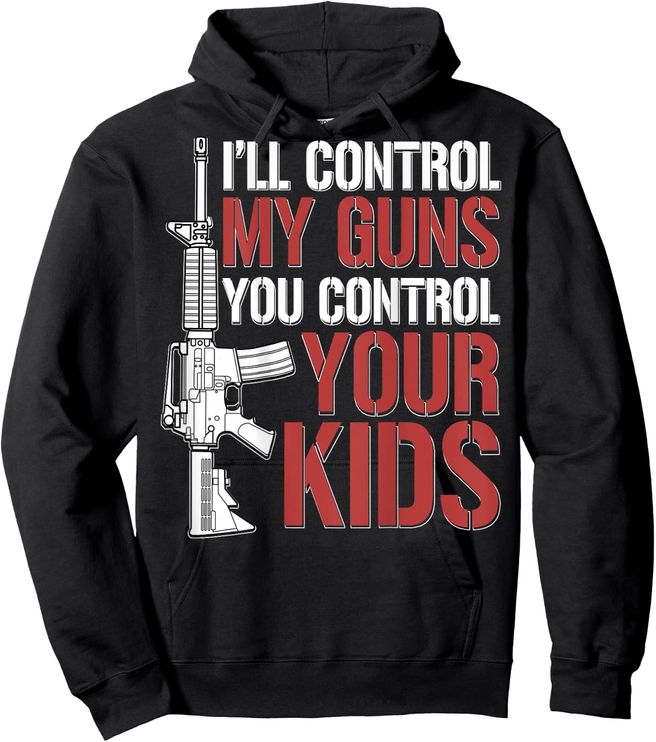 I'll Control My Guns You Control Your Kids (on back) Hoodie - Hoodie | Black